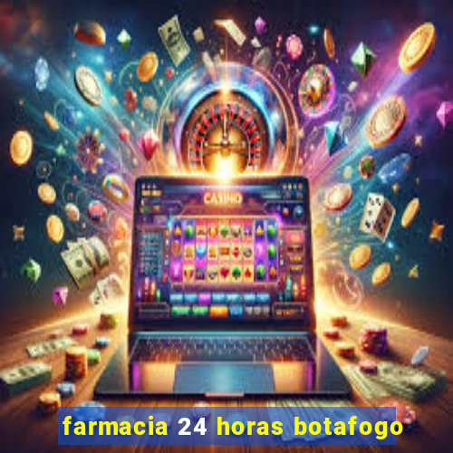 farmacia 24 horas botafogo